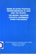 ISSUES IN SOCIO-POLITICAL TRANSFORMATION IN ASIA AND THE PACIFIC：THE RECENT PHILIPPINE POLITICAL EXP