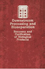 Downstream Processing and Bioseparation Recovery and Purification of Biological Products