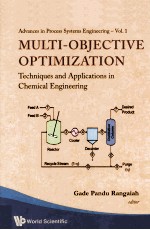 Advances in Process Systems Engineering-Vol.1 MULTI-OBJECTIVE OPTIMIZATION:Techniques and Applicatio