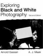 Exploring black and white photography  -2nd ed.