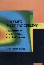 Polymer Melt Processing FOUNDATIONS IN FLUID MECHANICS AND HEAT TRANSFER