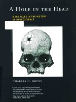 A hole in the head more tales in the history of neuroscience