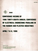 CONFERENCE RECORD OF 1986 THIRTY-EIGHTH ANNUAL CONFERENCE OF ELECTRICAL ENGINEERING PROBLEMS IN THE 