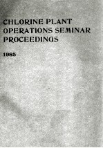 CHLORINE PLANT OPERATIONS SEMINAR PROCEEDINGS 1985