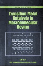 ACS SYMPOSIUM SERIES 760 Transition Metal Catalysis in Macromolecular Design