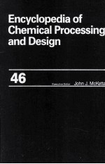 Encyclopedia of Chemical Processing and Design 46