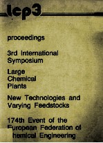 proceedings 3rd International Symposium Large Chemical Plants New Technologies and Varying Feedstock