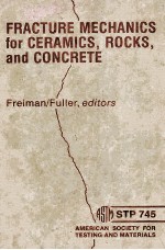 FRACTURE MECHANICS FOR CERAMICS，ROCKS，AND CONCRETE