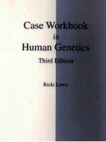 CASE WORKBOOK IN HUMAN GENETICS THIRD EDITION