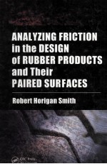 ANALYZING FRICTION in the DESIGN of RUBBER PRODUCTS and Their PAIRED SURFACES