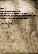 IEEE CONFERENCE RECORD OF 1976 28TH ANNUAL CONFERENCE OF ELECTRICAL ENGINEERING PROBLEMS IN THE RUBB