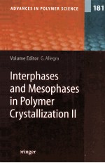 ADVANCES IN POLYMER SCIENCE 181 Interphases and Mesophases in Polymer Crystallization II