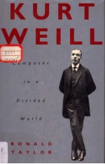 KURT WEILL  Composer in a Divided World