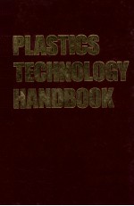 PLASTICS TECHNOLOGY HANDBOOK SECOND EDITION，REVISED AND EXPANDED