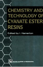 Chemistry and Technology of Cyanate Ester Resins