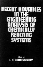 Recent Advances in the Engineering Analysis of Chemically Reacting Systems