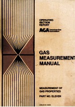 A.G.A. GAS MEASUREMENT MANUAL (REVISED) PART ELEVEN MEASUREMENT OF GAS PROPERTIES