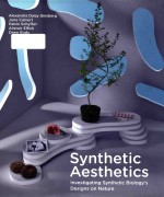 synthetic aesthetics investigating synthetic biologys designs on nature