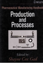 PHARMACEUTICAL MANUFACTURING HANDBOOK Production and Processes