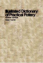 Illustrated Dictionary of Practical Pottery REVISED EDITION