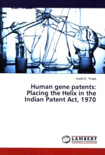 Human gene patents Placing the Helix in the Indian Patent Act