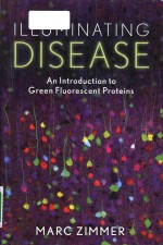 illuminating disease an introduction to green fluorescent proteins