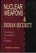 NUCLEAR WEAPONS & INDIAN SECURITY  The Realist Foundations of Strategy