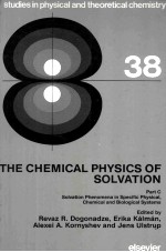 Studies in Physical and Theoretical Chemistry 38 THE CHEMICAL PHYSICS OF SOLVATION Part C Solvation 