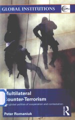 Multilateral Counter-Terrorism the Global Politics of Cooperation and Contestation