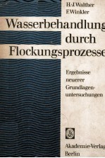 WASSERBEHANDLUNG DURCH FLOCKUNGSPROZESSE Ergebnisse neuerer Grundlagenuntersuchungen