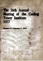 THE 26TH ANNUAL MEETING OF THE COOLING TOWER INSTITUTE，1977 PAPERS