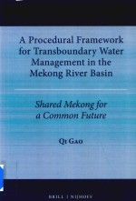 A Procedural Framework for Transboundary Water Management in the Mekong River Basin :Shared Mekong R