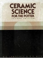 CERAMIC SCIENCE FOR THE POTTER SECOND EDITION