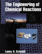 THE ENGINEERING OF CHEMICAL REACTIONS