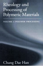 RHEOLOGY AND PROCESSING OF POLYMERIC MATERIALS Volume 2 Polymer Processing