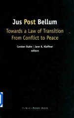 Jus Post Bellum Towards a Law of Transition From Conflict to Peace