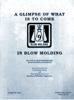 A GLIMPSE OF WHAT IS TO COME IN BLOW MOLDING 9th ANNUAL HIGH PERFORMANCE BLOW MOLDING CONFERENCE