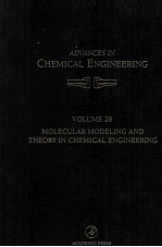 ADVANCES IN CHEMICAL ENGINEERING Volume 28 Molecular Modeling and Theory in Chemical Engineering