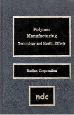 POLYMER MANUFACTURING Technology and Health Effects