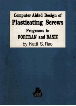 Computer Aided Design of Plasticating Screws Programs in FORTRAN AND BASIC