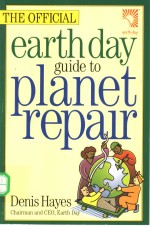 THE OFFICIAL EARTH DAY GUIDE TO PLANET REPAIR