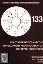 Studies in Suface Science and Catalysis Vol.133 REACTION KINETICS AND THE DEVELOPMENT AND OPERATION 