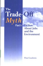 The Trade-Off Myth Fact and Fiction About Jobs and the Environment