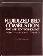 FLUIDIZED BED COMBUSTION AND APPLIED TECHNOLOGY THE FIRST INTERNATIONAL SYMPOSIUM