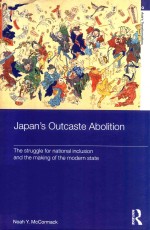 Japan's Outcaste Abolition the Struggle for National Inclusion and the Making of the Modern State