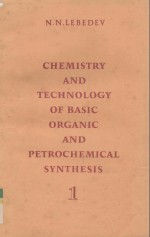 CHEMISTRY AND TECHNOLOGY OF BASIC ORGANIC AND PETROCHEMICAL SYNTHESIS VOLUME 1