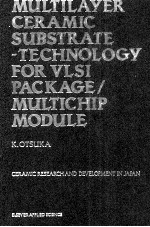 MULTILAYER CERAMIC SUBSTRATE-TECHNOLOGY FOR VLSI PACKAGE/MULTICHIP MODULE