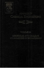 ADVANCES IN CHEMICAL ENGINEERING Volume 29 Molecular and Cellular Foundations of Biomaterials