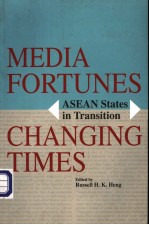 MEDIA FORTUNES ASEAN States in Transition CHANGING TIMES