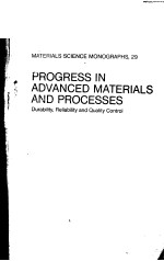 MATERIALS SCIENCE MONOGRAPHS 29 PROGRESS IN ADVANCED MATERIALS AND PROCESSES